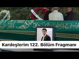 Kardeşlerim 122. Bölüm fragmanı