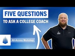 5 Questions Upperclassmen MUST Ask College Coaches Now!