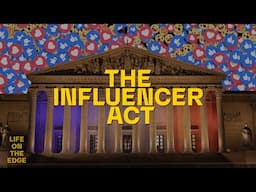 The Influencer Act | Life on the Edge