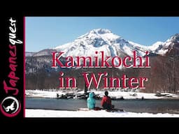 Visiting KAMIKOCHI near Takayama in WINTER! | Japan Vlog