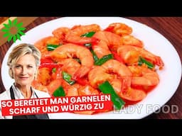 So bereitet man Garnelen scharf und würzig zu – Ein einfaches Rezept, das begeistert! LadyFood