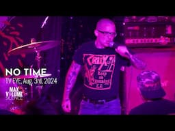 NO TIME live at TV EYE, Aug. 3rd, 2024 (FULL SET)