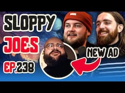 Dom's NEWEST Advert RELEASED! | Ep.238 | Sloppy Joes Podcast