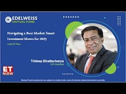 Mr  Trideep Bhattacharya   Edelweiss AMC ET Now The Money Show 13 Jan 2025