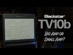 Big Amp Energy: Blackstar TV-10B Demo and Overview