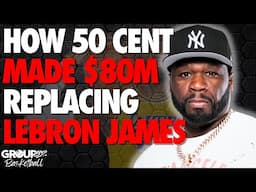 How 50 Cent Made $80M Replacing LeBron James