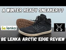 Be Lenka Arctic Edge Review/Best Winter Sneaker/Warmest Winter Sneaker/Warmest Barefoot Sneaker