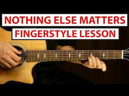 Metallica - Nothing Else Matters | Fingerstyle Guitar Lesson (Tutorial) How To Play Fingerstyle