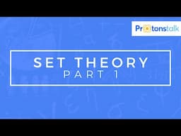 Sets Part-1 | Representation, Subsets, Power Set, Universal Set | Set Theory | ProtonsTalk