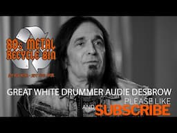 Great White Audie Desbrow. Jail, Drugs, And Rock & Roll. The Real Story!