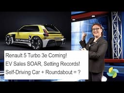 ecoTEC Episode 351 - Renault 5 Turbo 3e, EV Sales Soar, Self-Driving Car Stuck on A Roundabout!