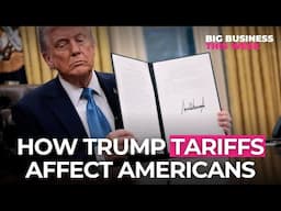 Big Business This Week: How Americans Will Be Affected By The Trump Tariffs