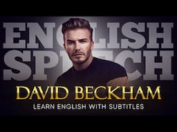 ENGLISH SPEECH | DAVID BECKHAM: Advocating for Children's Rights (English Subtitles)