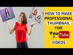 How To Make Thumbnails For YouTube Videos | Create YouTube Thumbnail in 5 Minutes