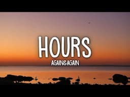 again&again - hours (Lyrics)