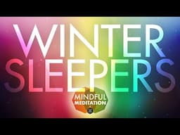 Winter Sleepers | A meditation story to help sleep