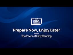 Prepare Now, Enjoy Later – The Power of Early Planning