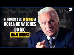 O HOMEM QUE QUEBROU A BOLSA DE VALORES DO RIO DE JANEIRO - NAJI NAHAS