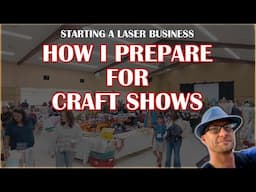 How I Prepare for Craft Shows - Laser Engraving Business Tips