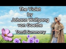 The Violet | Johann Wolfgang von Goethe | Tamil Summary | World Literature in Translation | II BA