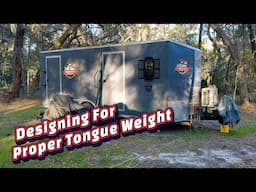 Proper Tongue Weight Is A Must. Design Your Cargo Trailer Conversion Accordingly.