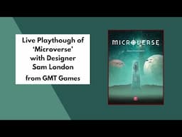 Microverse LIVE Teach and Playthrough with Designer Sam London