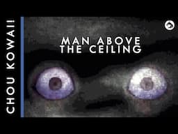 Cho-Kowai! Gakkou no Kaidan: Man Above the Ceiling (Japanese Horror Stories)