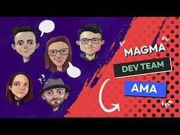 Magma Dev Team AMA | Jan 2025