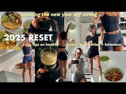 new year new, healthy habits | my 2025 reset, consistent training, mindful practices + real talk