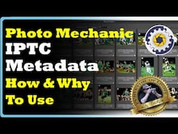 Photo Mechanic IPTC METADATA - How to Use & Why