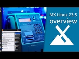 MX Linux 23.5 overview | simple configuration, high stability, solid performance.