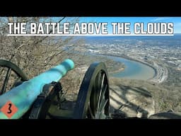 The Battle Above The Clouds: Lookout Mountain- The Battle of Chattanooga