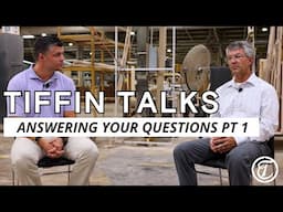 Tiffin Talks | Answering Your Questions | Part 1