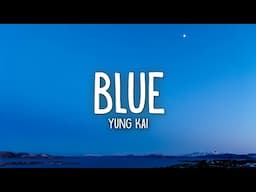 yung kai - blue (Lyrics)