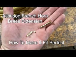 Atkinson French Horn  Custom Brace- How to Custom Fit, band instrument repair