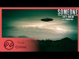 The Alien Queen | Someone They Knew 218 | True Crime