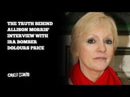 The truth behind Allison Morris' interview with IRA bomber Dolours Price