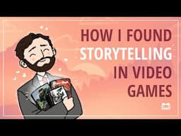 How I Came to Love Video Game Stories