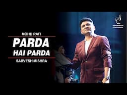 PARDA HAI PARDA |  पर्दा है पर्दा | MOHD RAFI | SARVESH MISHRA | SIDDHARTH ENTERTAINERS