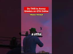 How to Annoy GTA Griefers