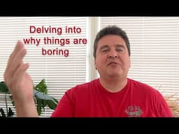 Delving into why things are boring || #boredom #boring #bored  #enlightenment