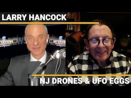 Larry Hancock - NJ Drones & UFO Eggs