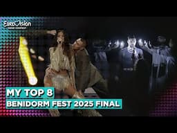 Benidorm Fest 2025 FINAL | My Top 8 | Eurovision Spain