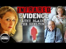 Infrared Evidence: The Murders Of Kathy Blair & The Sheltons