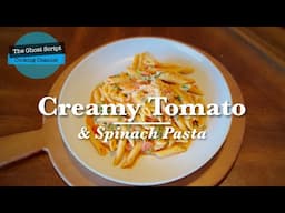 CREAMY TOMATO AND SPINACH PASTA