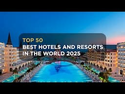 Top 50 Best Hotels and Resorts in the World  |  Ultimate Travel Guide