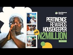 PERTINENCE REWARDS HOUSEKEEPER WITH 2 MILLION NAIRA