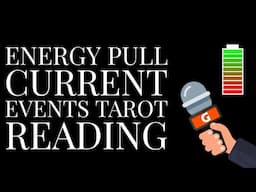 Energy Pull Random Current Events Tarot Reading