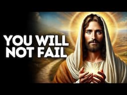 You Will Not Fail | God Says | God Message Today | Gods Message Now | God Message | God Say