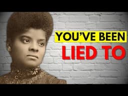 You've Been Lied to About Ida B. Wells- Here's The TRUTH